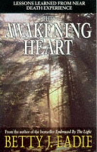 The Awakening Heart: Lessons Learned from the Afterlife