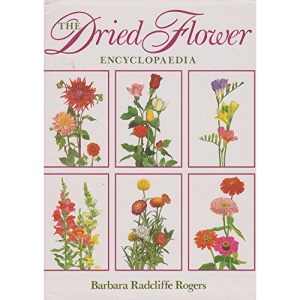 The Dried Flower Encyclopaedia (A Friedman Group book)