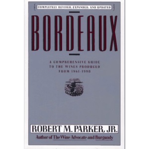 Bordeaux: A Comprehensive Guide to the Wines Produced from 1961-1990