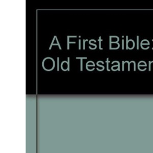 Old Testament (A First Bible)