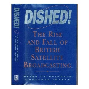Dished!: Rise and Fall of British Satellite Broadcasting