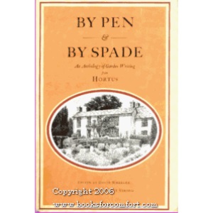 By Pen & by Spade: An Anthology of Garden Writing
