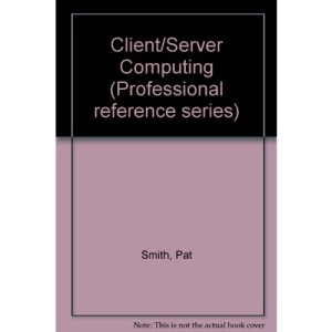Client/Server Computing (Professional reference series)