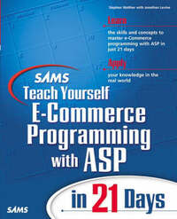 Sams Teach Yourself E-Commerce Programming with ASP in 21 Days (Sams Teach Yourself...in 21 Days (Paperback))