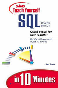 Sams Teach Yourself SQL in 10 Minutes (SAMS TEACH YOURSELF IN 10 MINUTES)