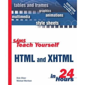 Sams Teach Yourself HTML and XHTML in 24 Hours (Sams Teach Yourself...in 24 Hours)