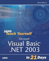 Sams Teach Yourself Microsoft Visual Basic .NET 2003 in 21 Days