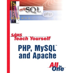 Sams Teach Yourself PHP, MySQL and Apache All in One (Sams Teach Yourself S.)