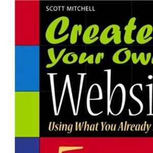 Create Your Own Website (Using What You Already Know)