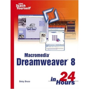 Sams Teach Yourself Macromedia Dreamweaver 8 in 24 Hours (Sams Teach Yourself S.)