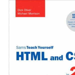 Sams Teach Yourself HTML and CSS in 24 Hours (Sams Teach Yourself S.)