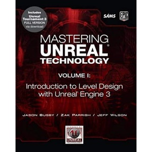 Mastering Unreal Technology, Volume I: Introduction to Level Design with Unreal Engine 3: 1
