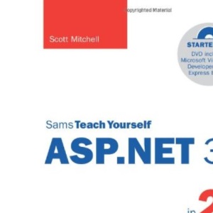 Sams Teach Yourself ASP.NET 3.5 in 24 Hours, Complete Starter Kit (Sams Teach Yourself in 24 Hours)