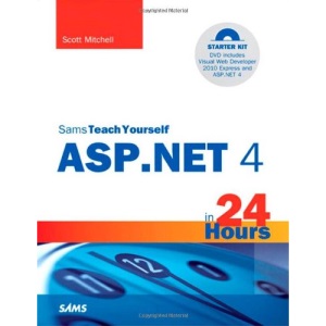 Sams Teach Yourself ASP.NET 4 in 24 Hours: Complete Starter Kit (Sams Teach Yourself...in 24 Hours)