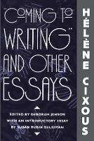 “Coming to Writing” and Other Essays