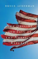 The Decline and Fall of the American Republic