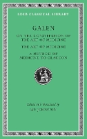 On the Constitution of the Art of Medicine. The Art of Medicine. A Method of Medicine to Glaucon