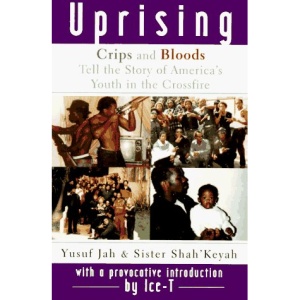 Uprising: Crips and Bloods Tell the Story of America's Youth in the Crossfire