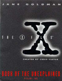 X-FILES: v.1 ("X-files" Book of the Unexplained)