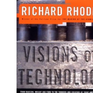 Visions of Technology: Machines, Systems and the Human World (The Sloan Technology Series)