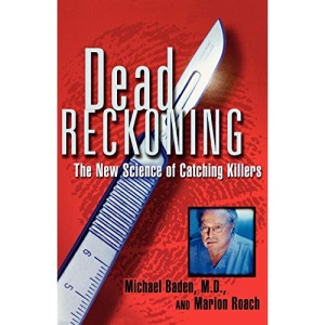 Dead Reckoning: the New Science of Catching Killers