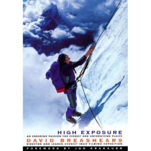 High Exposure: An Enduring Passion for Everest and Unforgiving Places