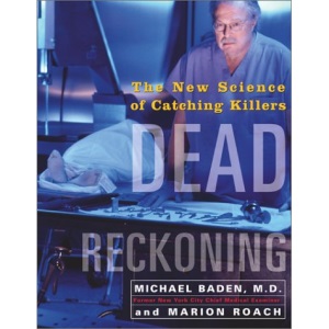 Dead Reckoning: the New Science of Catching Killers