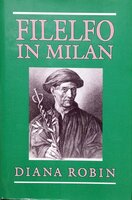 Filelfo in Milan – Writings, 1451–1477 (Princeton Legacy Library, 1220)