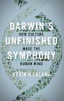 Darwin's Unfinished Symphony