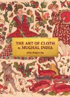 The Art of Cloth in Mughal India