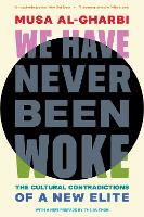 We Have Never Been Woke