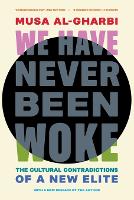 We Have Never Been Woke