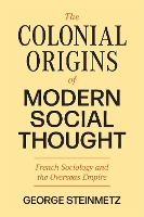 The Colonial Origins of Modern Social Thought