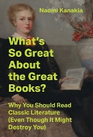 What's So Great About the Great Books?