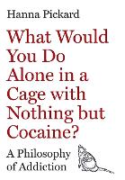 What Would You Do Alone in a Cage with Nothing but Cocaine?