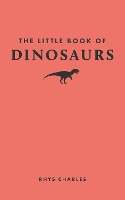 The Little Book of Dinosaurs