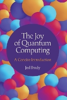 The Joy of Quantum Computing