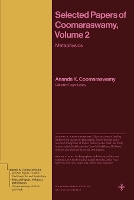 Selected Papers of Coomaraswamy, Volume 2