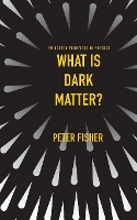 What Is Dark Matter?