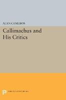 Callimachus and His Critics