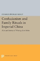 Confucianism and Family Rituals in Imperial China
