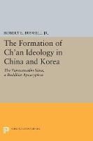 The Formation of Ch'an Ideology in China and Korea