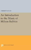 An Introduction to the Music of Milton Babbitt