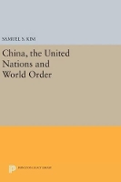 China, the United Nations and World Order