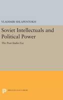 Soviet Intellectuals and Political Power