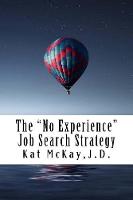 The "No Experience" Job Search Strategy