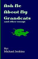 Ask Me About My Grandcats