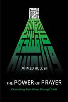 The Power of Prayer (Channeling Brain Waves Through Dhikr)