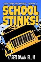 School Stinks!: Volume 2 (Kate Baker and Friends)