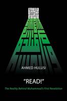 "READ!" (The Reality Behind Muhammad's First Revelation)